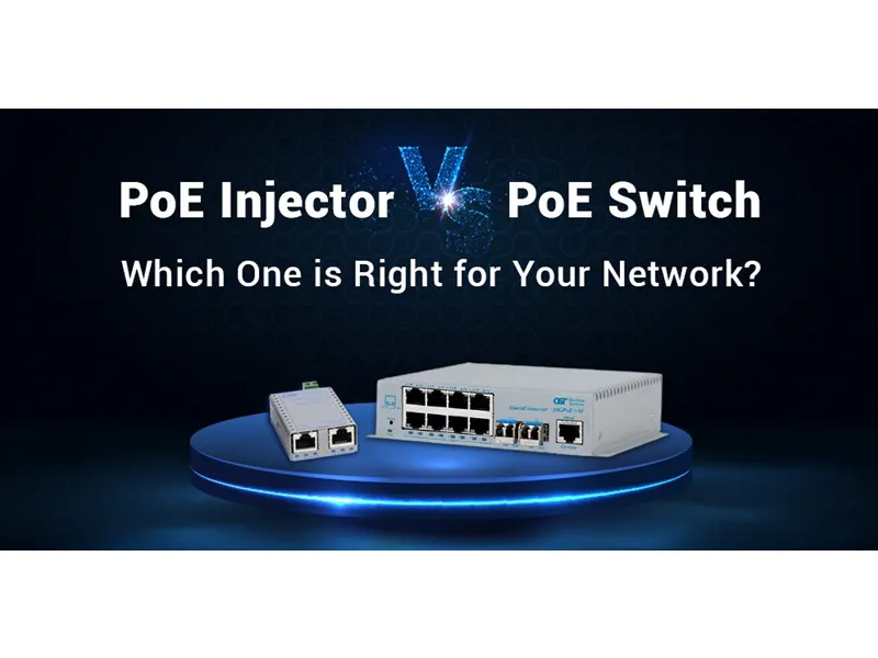 „Poe Injector“ ir „Poe Switch“: kuris iš jų tinka jūsų tinklui?